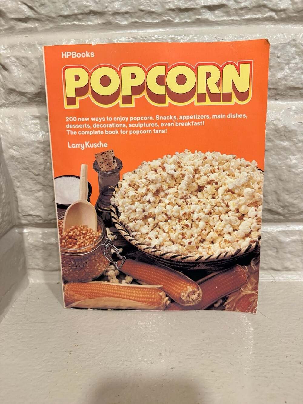 Popcorn: 200 New Ways to Enjoy Popcorn Cookbook by Larry Kusche